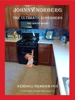 cover image of Johnny Norberg. the Ultimate Superhero. the Legend Begins